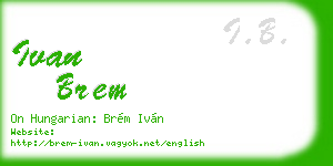 ivan brem business card